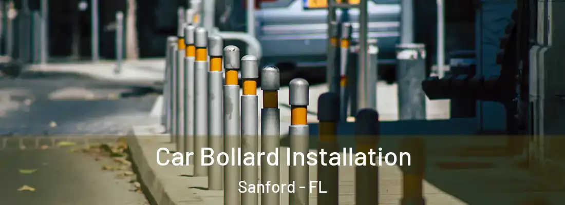 Car Bollard Installation Sanford - FL