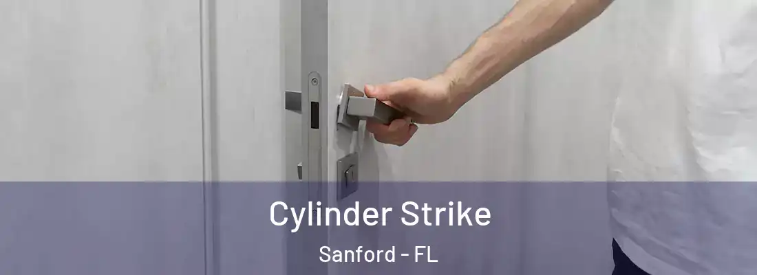  Cylinder Strike Sanford - FL