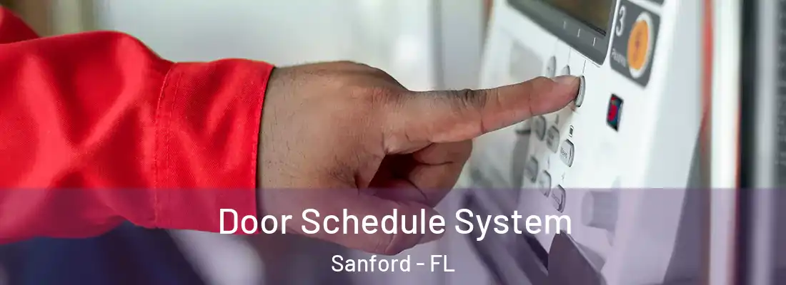  Door Schedule System Sanford - FL