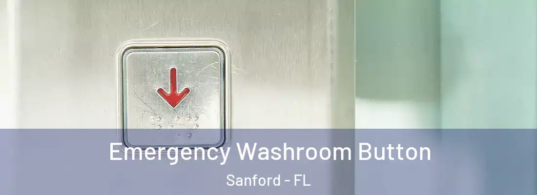 Emergency Washroom Button Sanford - FL