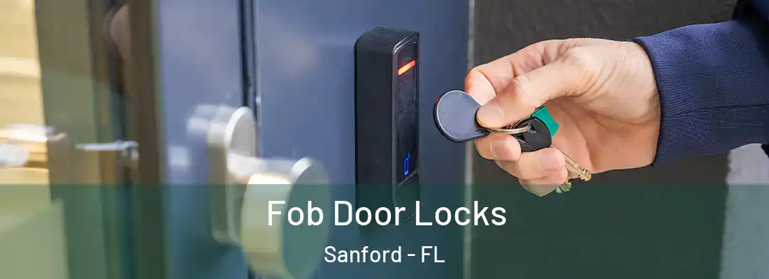  Fob Door Locks Sanford - FL