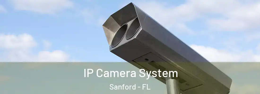  IP Camera System Sanford - FL