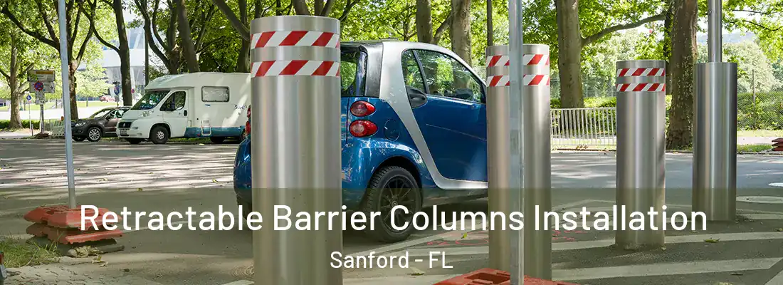  Retractable Barrier Columns Installation Sanford - FL