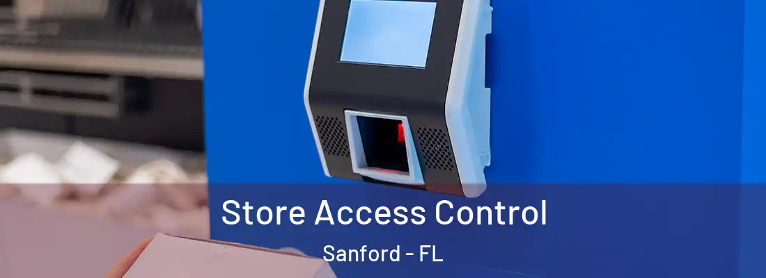  Store Access Control Sanford - FL